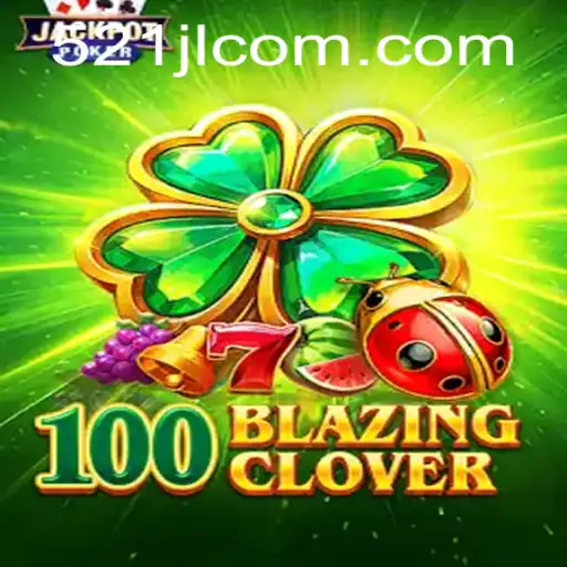 Unveiling the Thrilling World of 100BlazingClover: A Guide to the Latest Gaming Sensation