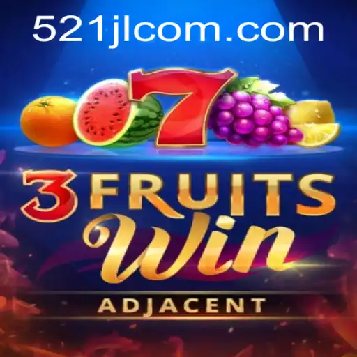 Exploring the Thrilling World of 3FruitsWin and the Fascinating Concept of 521 jl